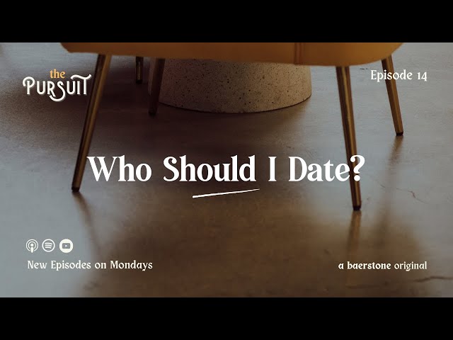 Who Should I Date? | The Pursuit