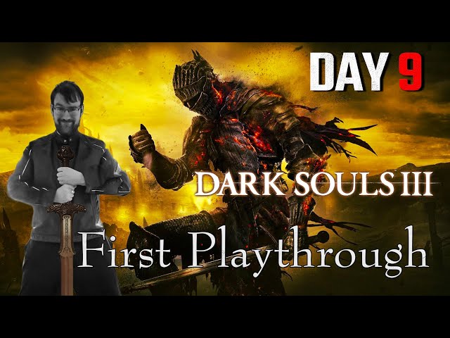 DARK SOULS 3 First Play DAY 9 - Endgame Plus DLC Finally #darksouls