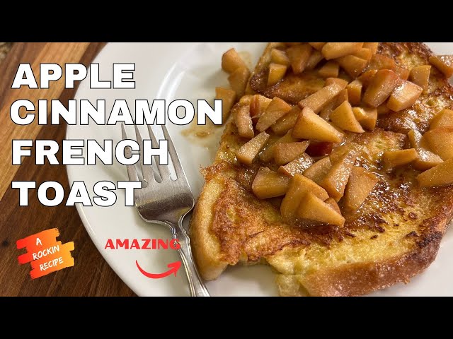 Super Addicting Apple Cinnamon French Toast
