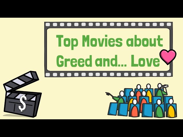 Top Movies about Greed and... Love