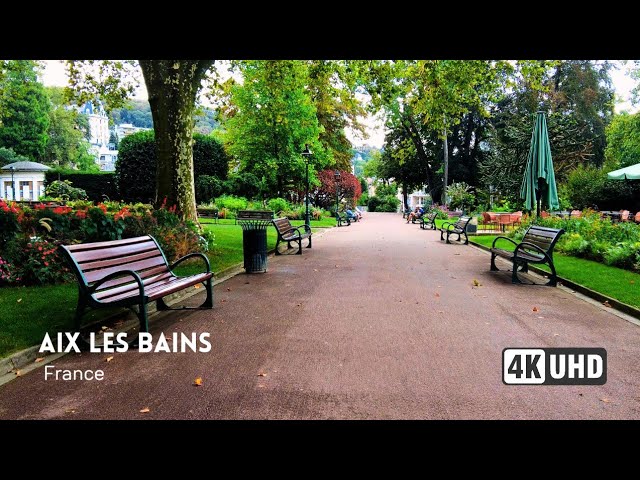 AIX LES BAINS - France - City Center & Montagne View - Walking Tour 2023 - 4k