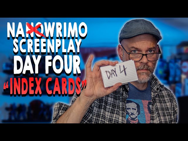 Nanowrimo Day Four| 30 Day Screenplay  INDEX CARDS