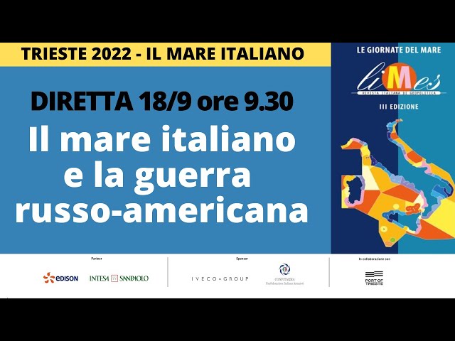 Il mare italiano e la guerra russo-americana - Trieste 2022 in diretta