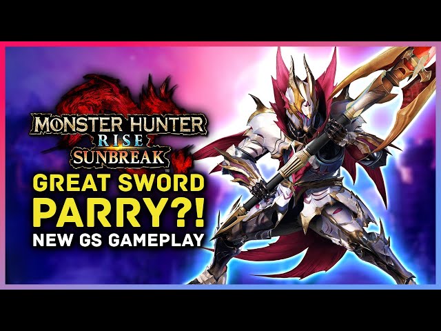 Monster Hunter Rise Sunbreak - Great Sword PARRY?! New GS Gameplay, Silkbinds & Skills