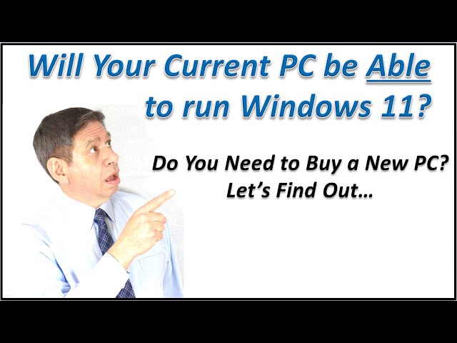 Will Your PC Work with Windows 11?