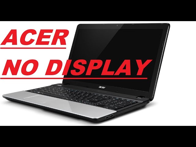 HOW TO FIX ACER LATOP NO DISPLAY ? 2023