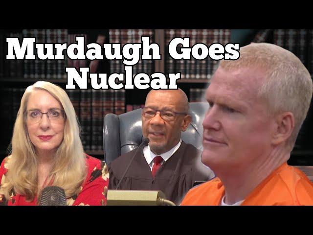 Lawyer LIVE: Murdaugh Goes After Judge Newman!!