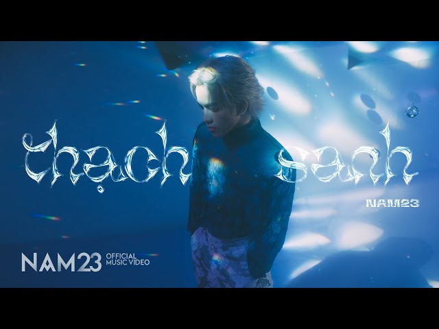 NAM23 - THẠCH SANH | Official MV