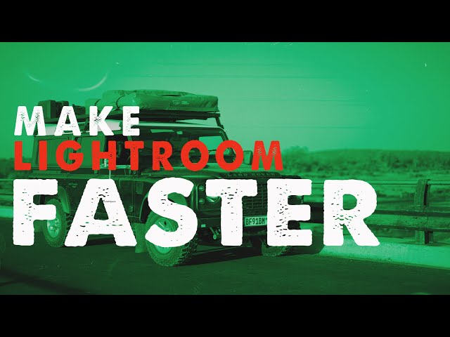 How to Make Lightroom Classic Faster (2020) + FREE eBook
