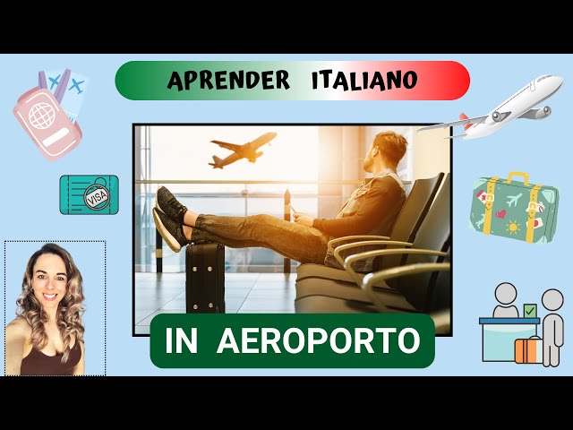 HABLAR ITALIANO EN EL AEROPUERTO - Vocabulario y frases útiles para viajar en avión -