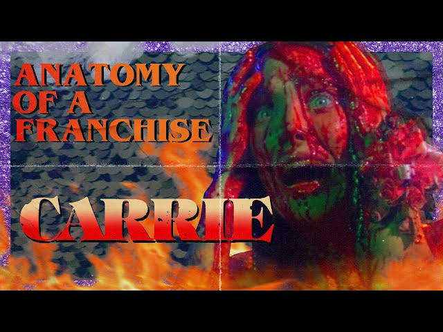 Carrie | Anatomy of a Franchise