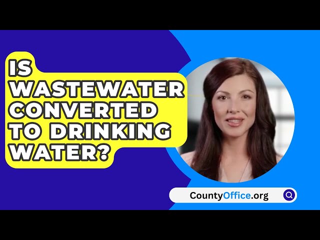 Is Wastewater Converted To Drinking Water? - CountyOffice.org