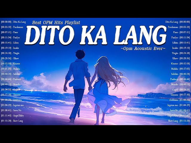 Dito Ka Lang, Paraluman 🎧 Chill Mood OPM Acoustic Songs 2024 🎧 Top Pamatay Puso Tagalog Love Songs