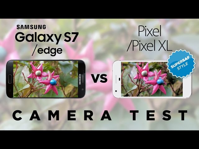 Google Pixel XL vs Samsung Galaxy S7 Edge Camera Test Comparison