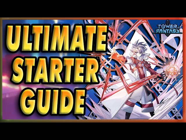 Tower of Fantasy Ultimate Beginners Guide for Patch 2.2 & Beyond!