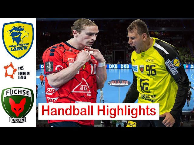 Rhein Neckar Lowen VS Fuchse Berlin Handball Highlights SEMI-FINALS EHF European League Men 2024