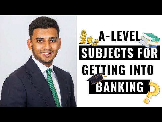 A-Level Subjects for Banking (The SIMPLE TRUTH!)