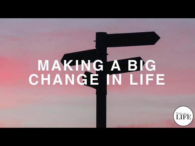 Bonus Episode 13: Making A Big Change In Life