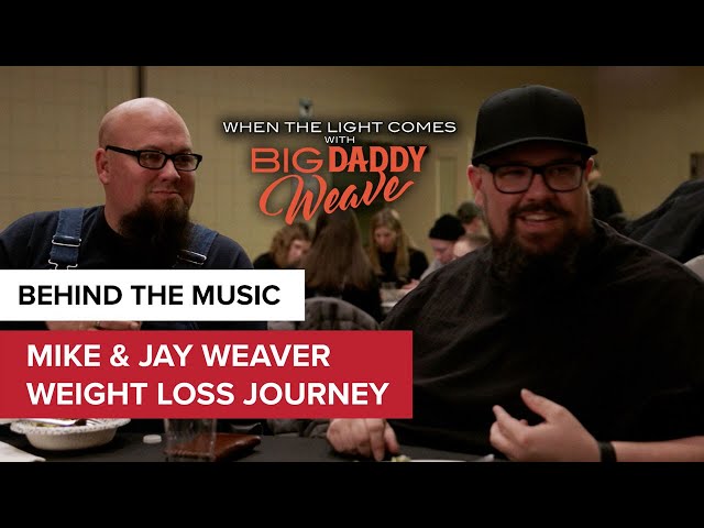 Mike & Jay Weaver Weight Loss Journey | When the Light Comes with Big Daddy Weave