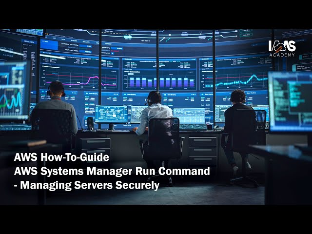 AWS Systems Manager Run Command - Managing Servers Securely