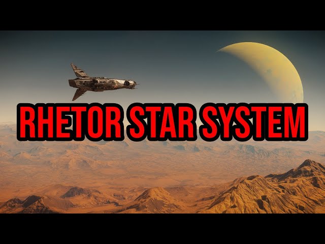 Star Citizen - Discover Rhetor System - An Important Part Of The UEE