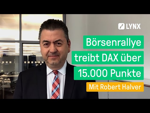 Börsenrallye treibt DAX über 15.000 Punkte - Interview mit Robert Halver | LYNX fragt nach