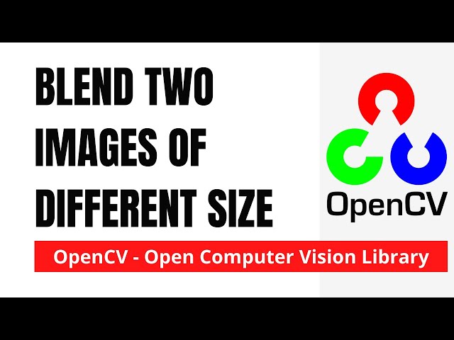OpenCV 12: Blending two Images of Different Size | Python | OpenCV