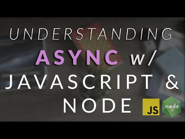 Async Javascript Introduction - Callbacks, Async/Await, Promises