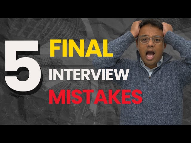 5 Final Interview Mistakes | Real Talk