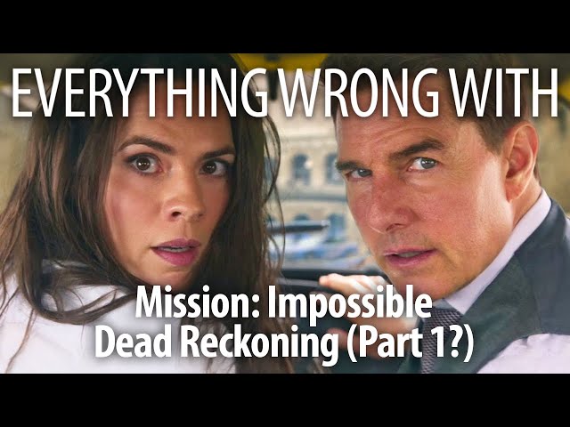 Everything Wrong With Mission: Impossible Dead Reckoning (Part 1?)