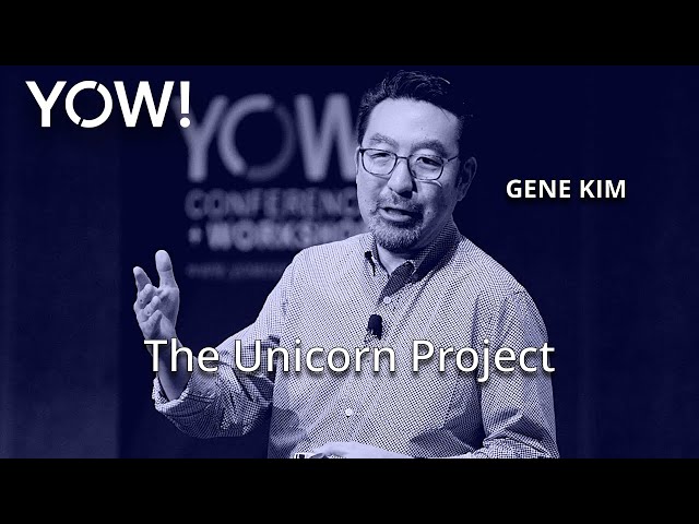 The Unicorn Project & The Five Ideals • Gene Kim • YOW! 2019
