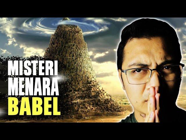 Misteri Menara Babel yang Digagalkan Tuhan