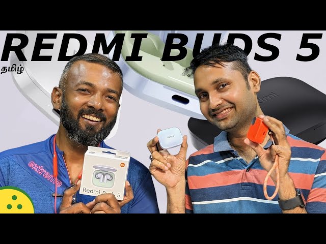 Redmi Buds 5  ₹2999-க்கு Worth-ஆ இல்ல CMF Buds போலாமா?