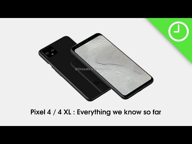 Pixel 4 / 4 XL: Everything we know so far