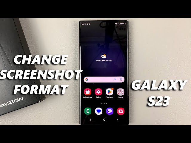 How To Change Screenshot Format In Samsung Galaxy S23/S23+/S23 Ultra