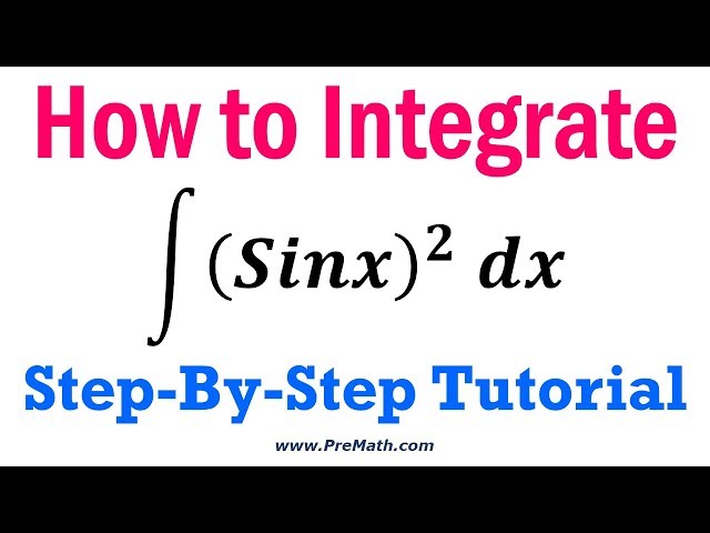 How to Integrate Sinx Squared - Step-by-Step Tutorial