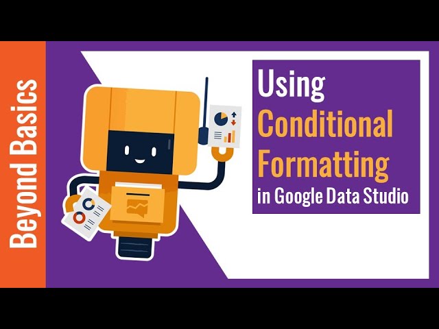 How to Use Conditional Formatting in Google Data Studio