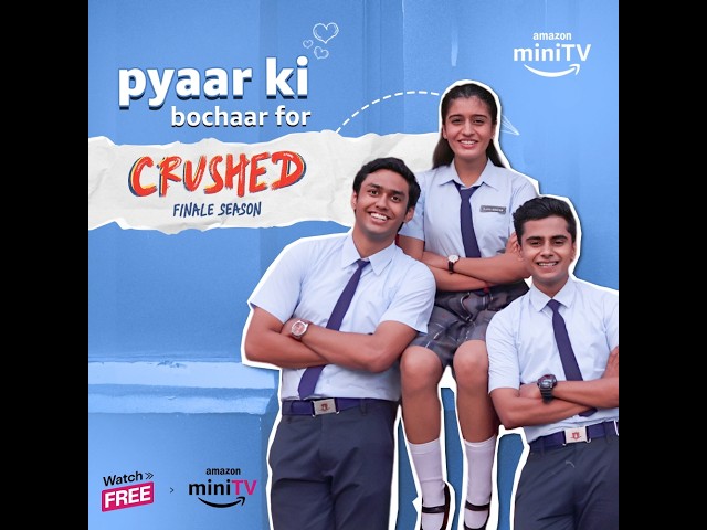 Crushed Season 4 Finale Is Winning Hearts🥰 ft. Aadhya Anand | Crushed Season 4 Finale |Amazon miniTV