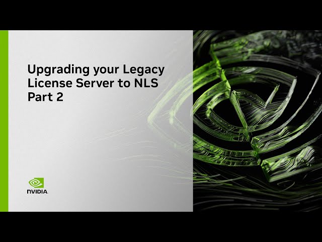Migrating your Legacy License Server to NLS - Part 2 (Full Walk-through)