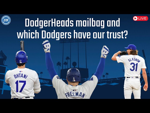 DodgerHeads Live mailbag:  Answering your questions & drafting the most trusted Dodgers players