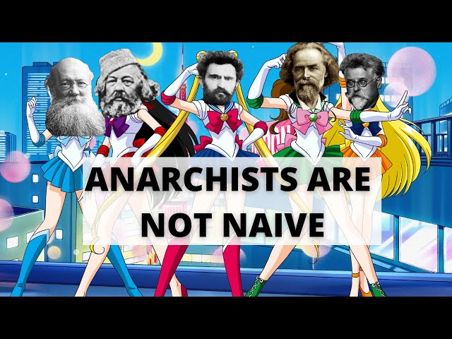 Anarchists Are Not Naive About Human Nature
