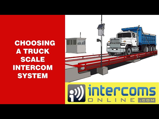 How to Choose a Truck Scale Intercom