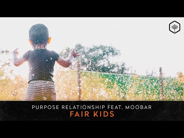 Purpose Relationship Ft. MooBars - Fair Kids   (TIME LAB 035)
