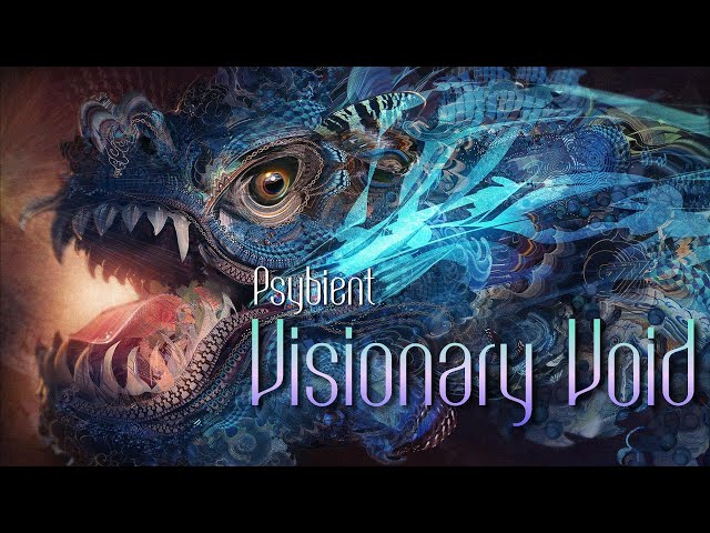 Psybient Mix - The Visionary Void [ HD ]