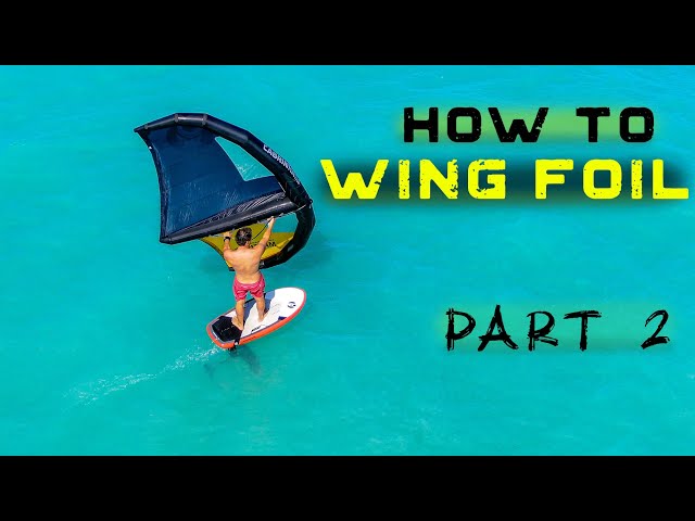 How to Wing Foil | Part 2: Getting up and foiling