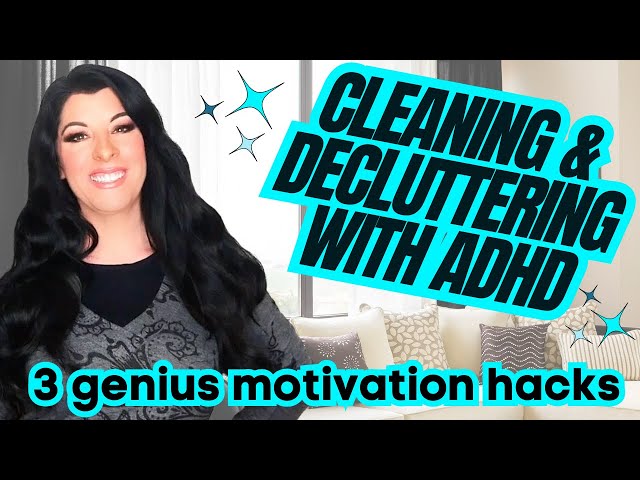 ADHD Cleaning and Decluttering - 3 Life-Changing Motivation & Task Initiation Hacks
