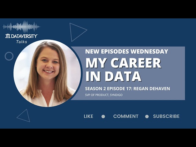 My Career in Data Season 2 Episode 17: Regan DeHaven, SVP of Product, Syndigo