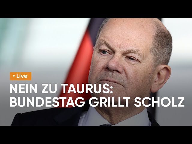 LIVE: Zoff um Taurus - Jetzt muss sich Scholz im Bundestag rechtfertigen