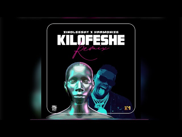 Zinoleesky x Harmonize - Kilofeshe Remix (Official Audio)