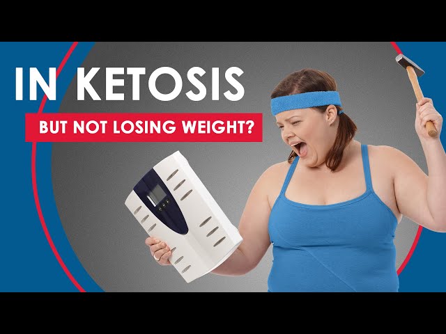 Why You ARE In Ketosis But NOT Losing Weight! [Keto Troubleshooting]